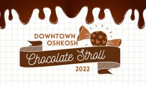 Courtesy of Visit Oshkosh
Downtown Oshkosh will host first ever Chocolate Stroll thisSaturday. If you wanted to go it is too late as the event is sold out.